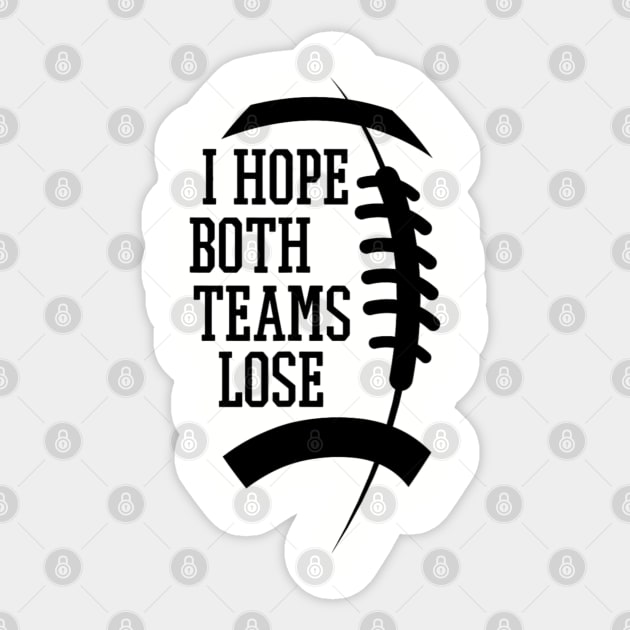 Funny Sports Fan I Hope Both Teams Lose Sticker by Emily Ava 1